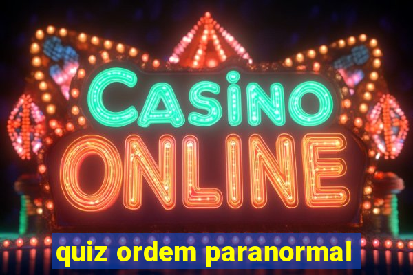 quiz ordem paranormal